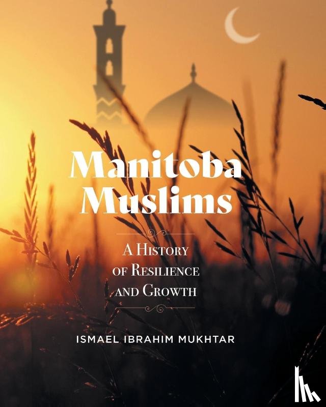 Mukhtar, Ismael Ibrahim - Manitoba Muslims