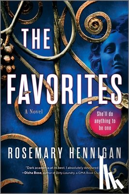 Hennigan, Rosemary - The Favorites: A Campus Novel: A Dark Academia Novel of Power and Feminism
