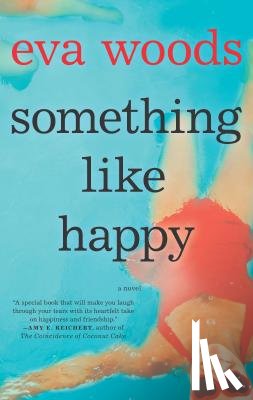 Woods, Eva - SOMETHING LIKE HAPPY