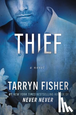 Fisher, Tarryn - Thief: An Angsty Second Chance Contemporary Romance Set in Miami