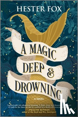 Fox, Hester - A Magic Deep and Drowning