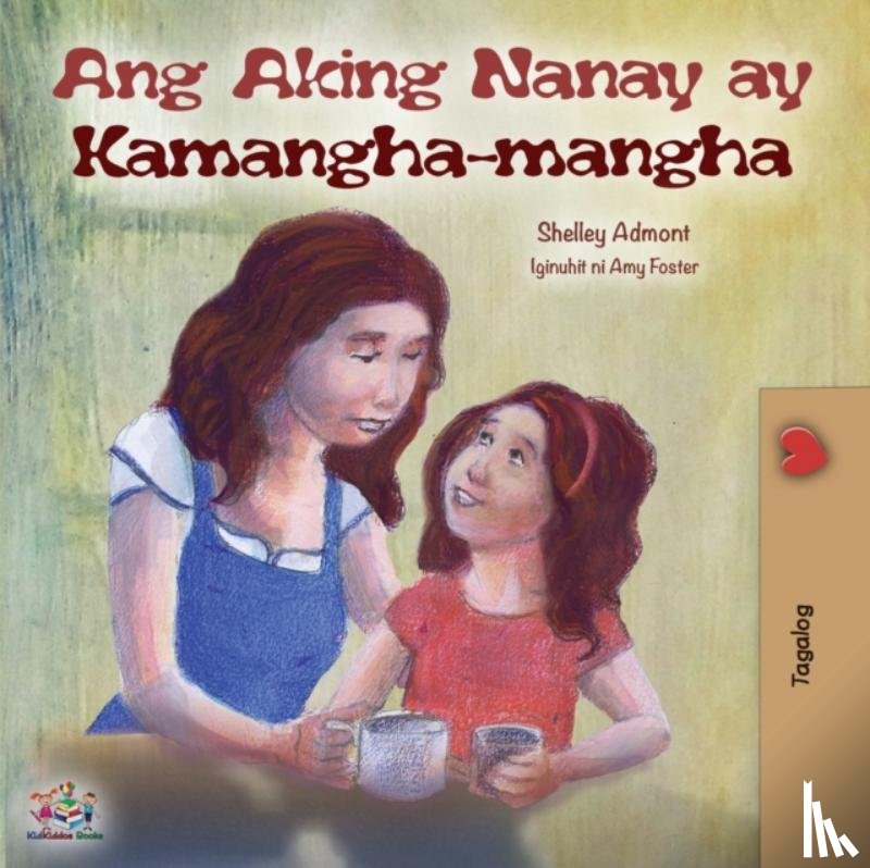 Admont, Shelley, Books, Kidkiddos - Ang Aking Nanay ay Kamangha-mangha