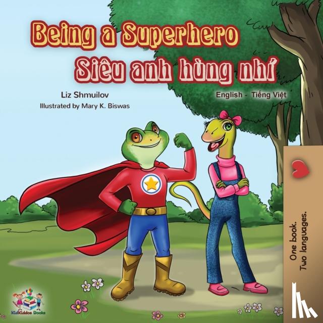 Shmuilov, Liz, Books, Kidkiddos - Being a Superhero (English Vietnamese Bilingual Book)