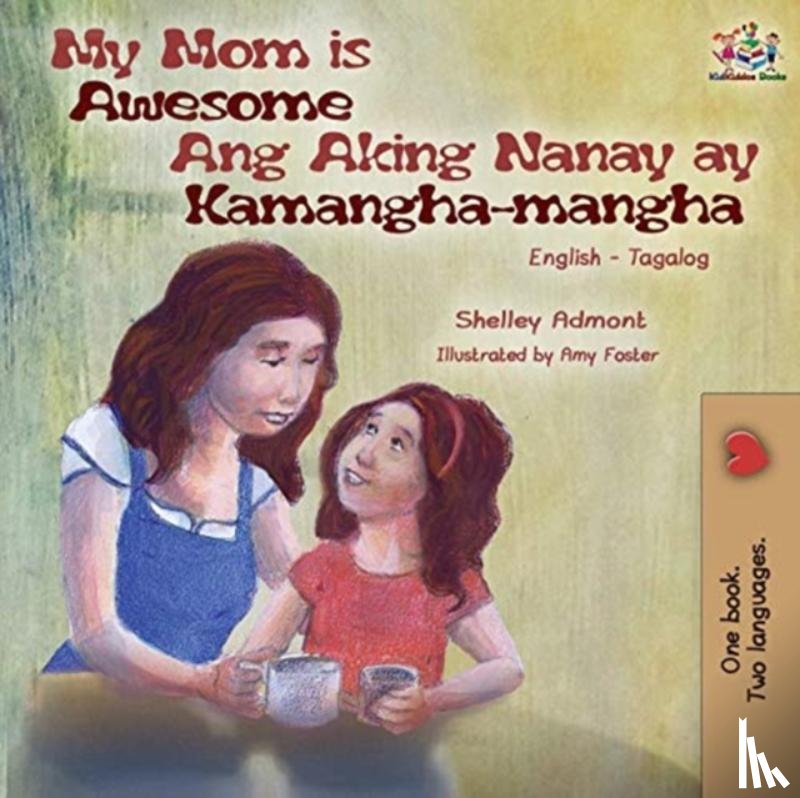 Admont, Shelley, Books, Kidkiddos - My Mom is Awesome Ang Aking Nanay ay Kamangha-mangha