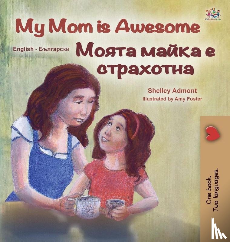 Admont, Shelley, Books, Kidkiddos - My Mom is Awesome (English Bulgarian Bilingual Children's Book)