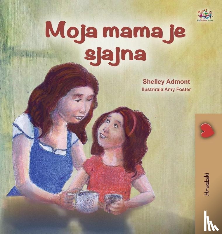 Admont, Shelley, Books, Kidkiddos - My Mom is Awesome (Croatian Children's Book)