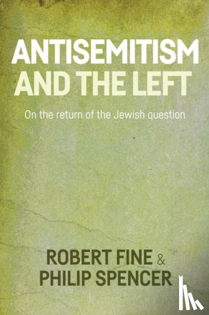 Fine, Robert, Spencer, Philip - Antisemitism and the Left