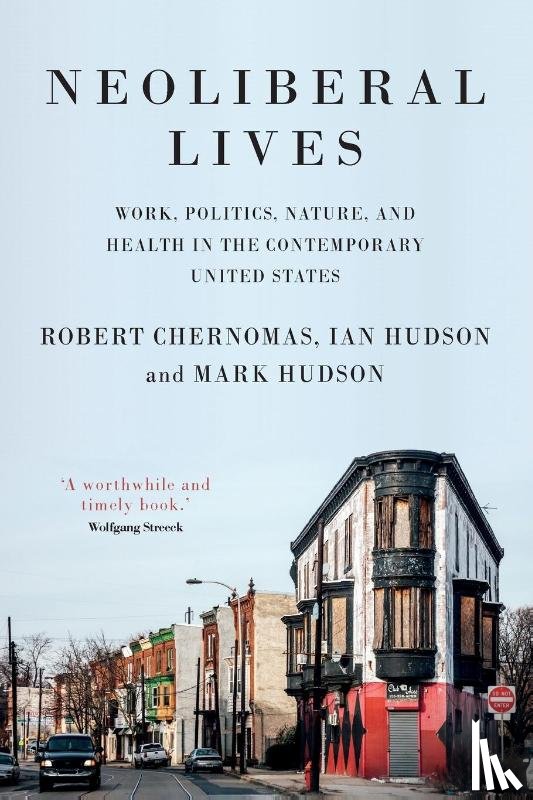 Chernomas, Robert, Hudson, Ian, Hudson, Mark - Neoliberal Lives