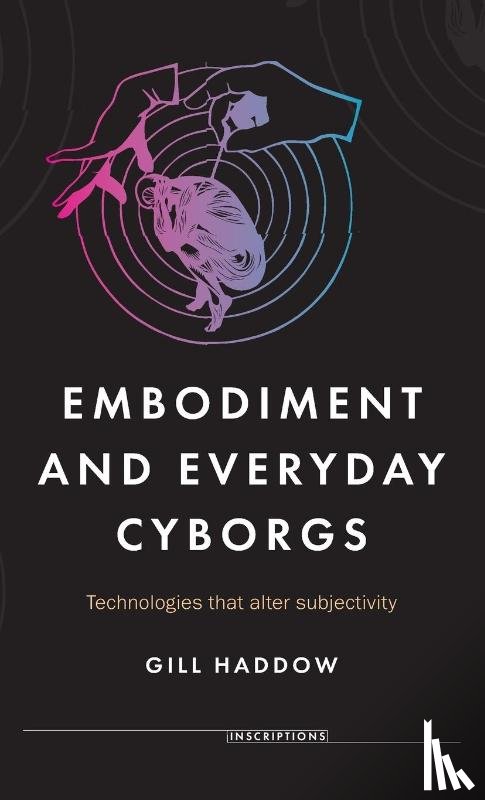 Haddow, Gill - Embodiment and Everyday Cyborgs