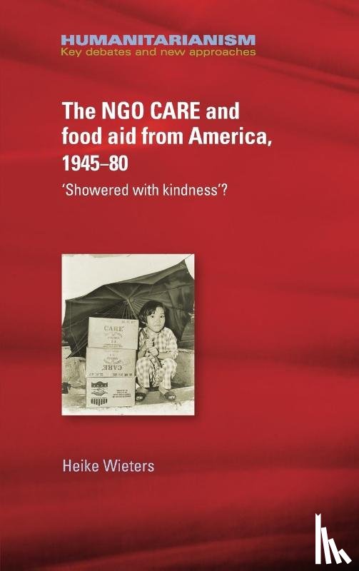 Wieters, Heike - The Ngo Care and Food Aid from America, 1945–80