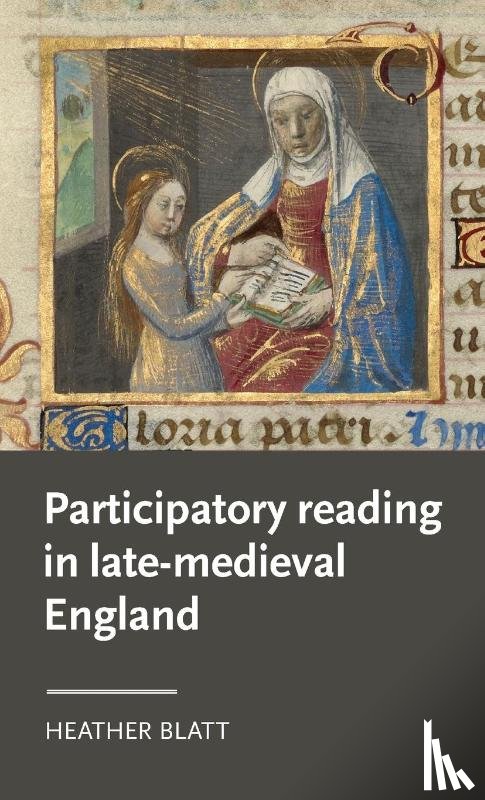 Blatt, Heather - Participatory Reading in Late-Medieval England