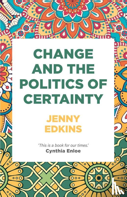 Edkins, Jenny - Change and the Politics of Certainty