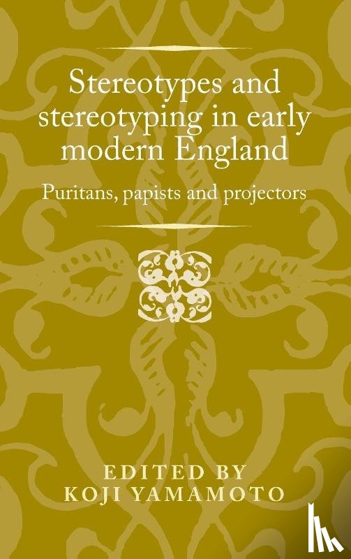  - Stereotypes and Stereotyping in Early Modern England