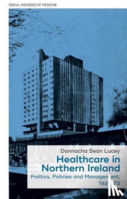 Lucey, Donnacha Sean - Healthcare in Northern Ireland, 1921–73
