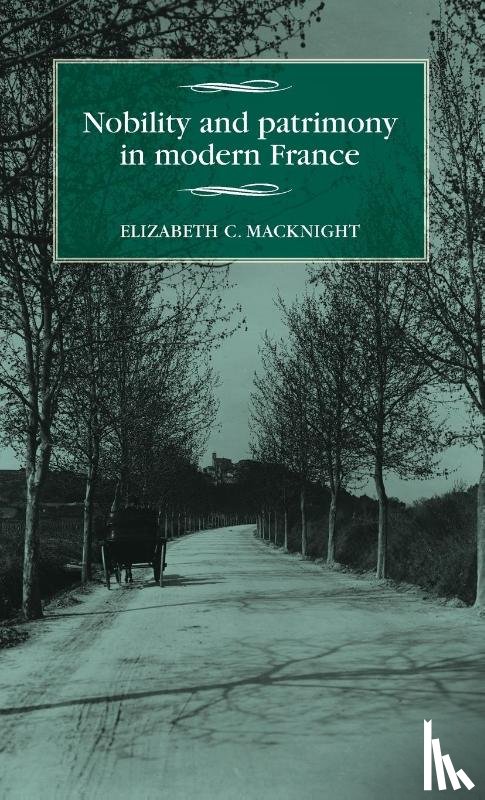 Chalmers MacKnight, Elizabeth - Nobility and Patrimony in Modern France