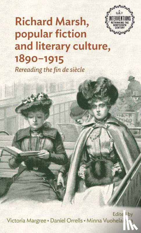  - Richard Marsh, Popular Fiction and Literary Culture, 1890–1915
