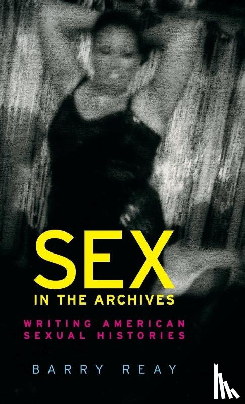 Reay, Barry - Sex in the Archives