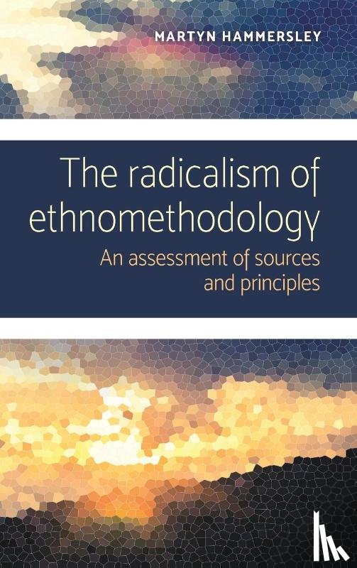 Hammersley, Martyn - The Radicalism of Ethnomethodology