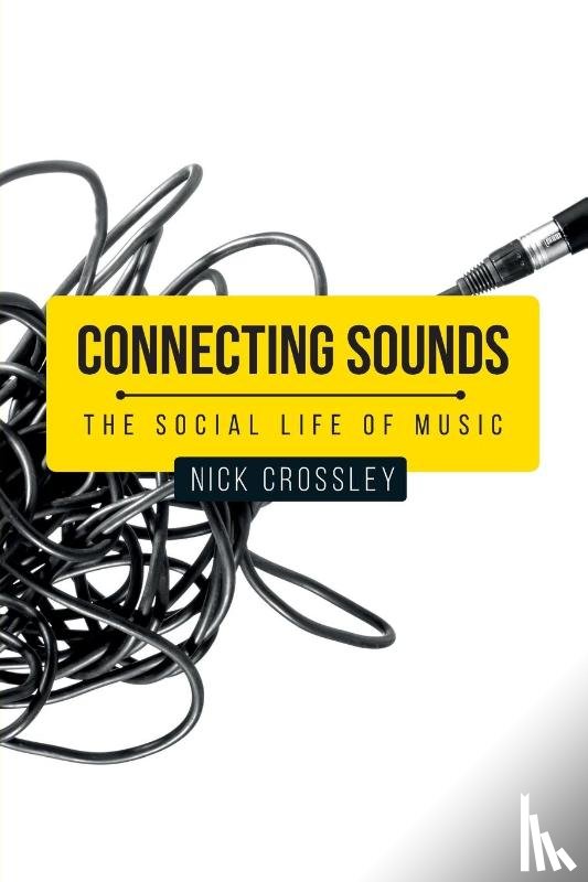 Crossley, Nick - Connecting Sounds