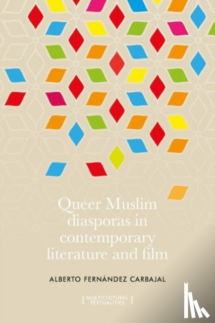 Carbajal, Alberto Fernandez - Queer Muslim Diasporas in Contemporary Literature and Film