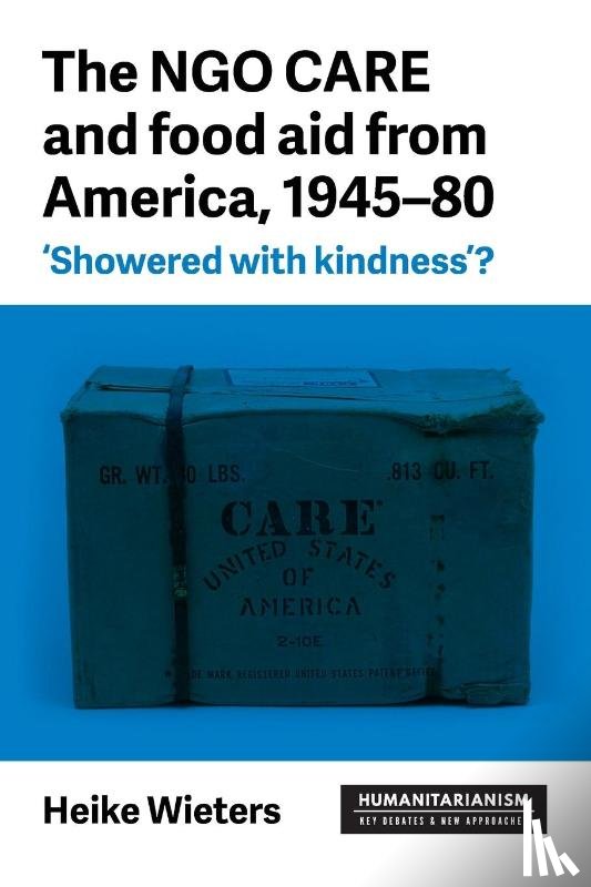 Wieters, Heike - The Ngo Care and Food Aid from America, 1945–80