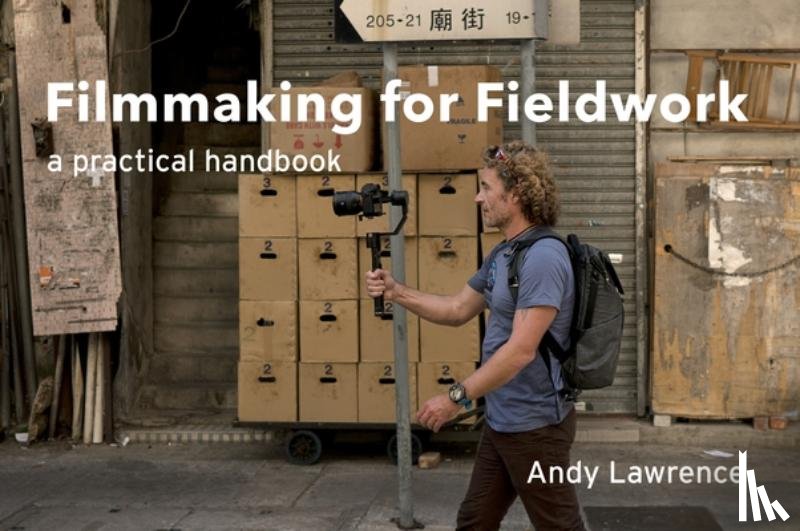 Lawrence, Andy - Filmmaking for Fieldwork