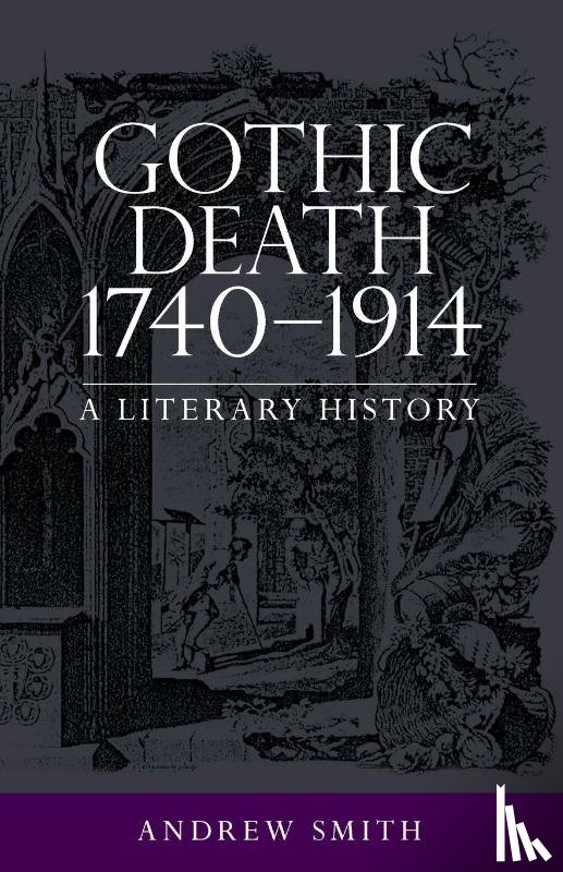 Smith, Andrew - Gothic Death 1740–1914