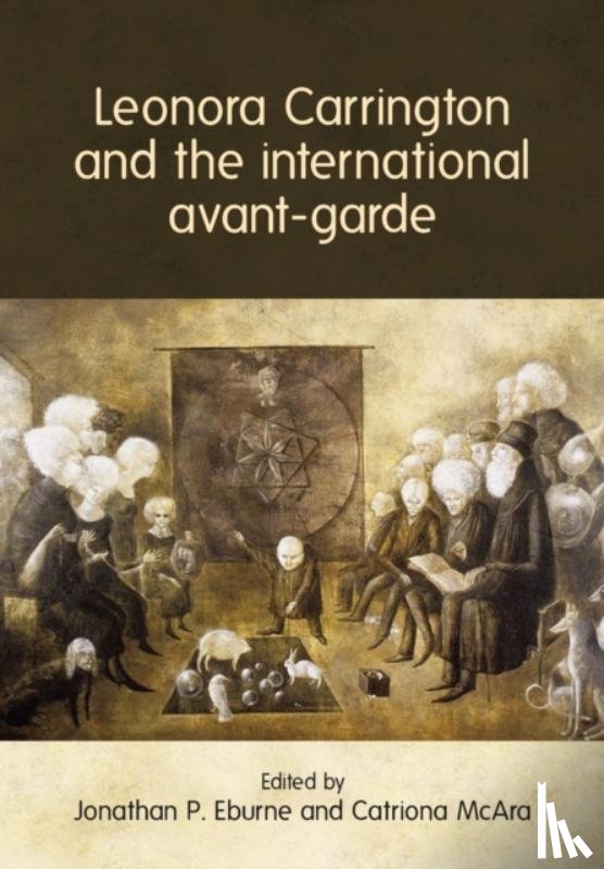  - Leonora Carrington and the International Avant-Garde