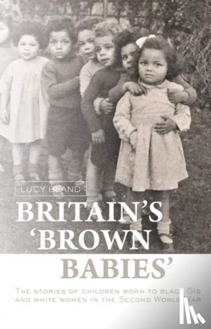 Bland, Lucy - Britain's `Brown Babies'