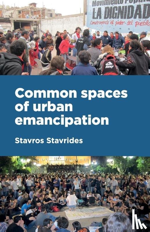 Stavrides, Stavros - Common Spaces of Urban Emancipation