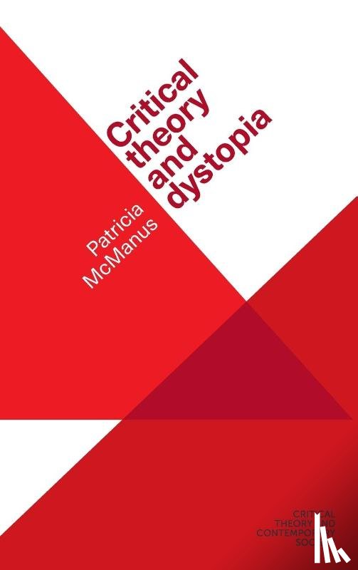 McManus, Patricia (Senior Lecturer in Media and Cultural History) - Critical Theory and Dystopia