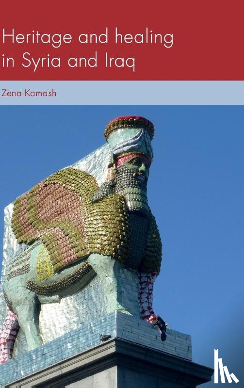 Kamash, Zena (Lecturer in Roman Archaeology and Art) - Heritage and Healing in Syria and Iraq