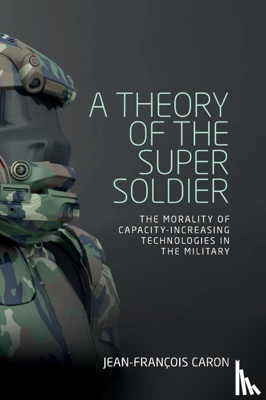 Caron, Jean-Francois - A Theory of the Super Soldier