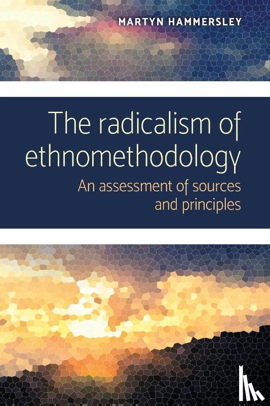 Hammersley, Martyn - The Radicalism of Ethnomethodology