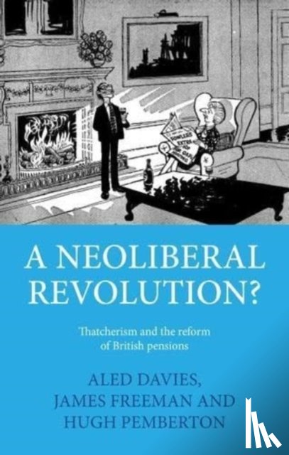Davies, Dr Aled (Career Development Fellow in Modern History, Freeman, Dr James (Lecturer in Digital Humanities, Pemberton, Hugh - A Neoliberal Revolution?