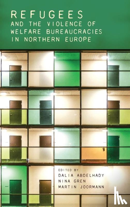  - Refugees and the Violence of Welfare Bureaucracies in Northern Europe