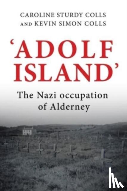 Sturdy Colls, Caroline, Colls, Kevin (Archaeological Project Manager) - 'Adolf Island'