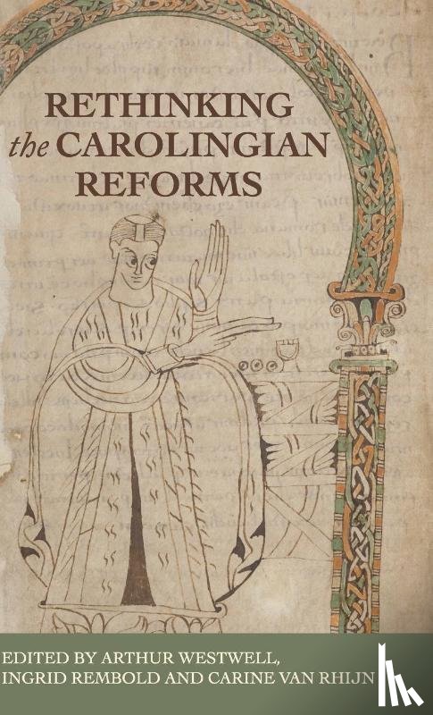  - Rethinking the Carolingian Reforms