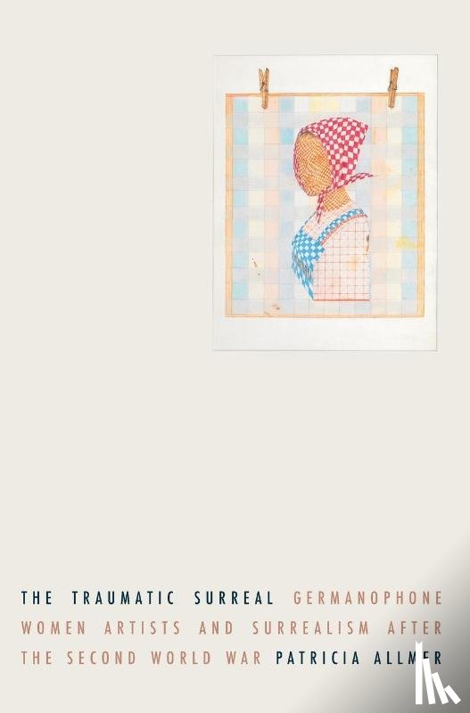 Allmer, Patricia - The Traumatic Surreal