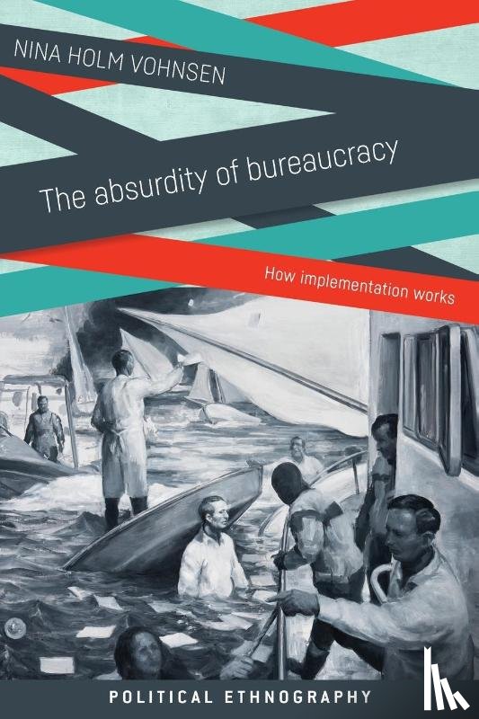 Vohnsen, Nina Holm - The Absurdity of Bureaucracy