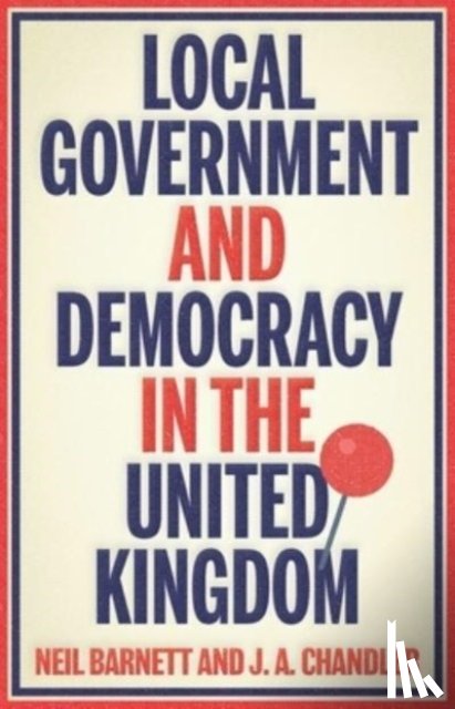 Barnett, Neil, Chandler, J. - Local Government and Democracy in Britain