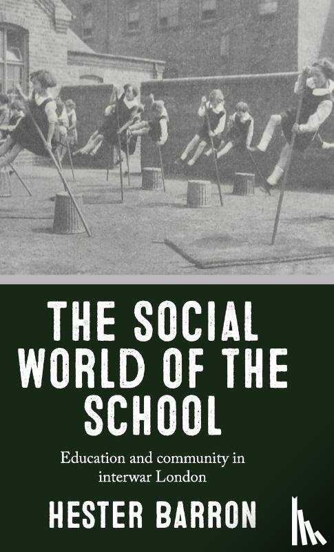 Barron, Hester - The Social World of the School