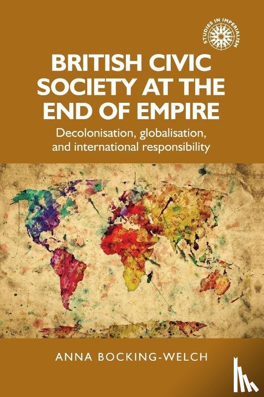 Bocking-Welch, Anna - British Civic Society at the End of Empire