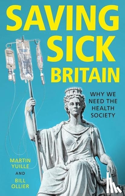 Yuille, Martin, Ollier, Bill - Saving Sick Britain