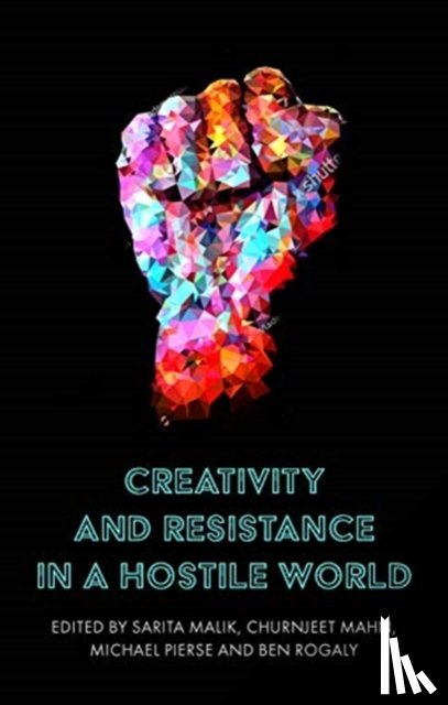  - Creativity and Resistance in a Hostile World
