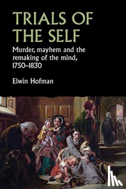 Hofman, Elwin - Trials of the Self