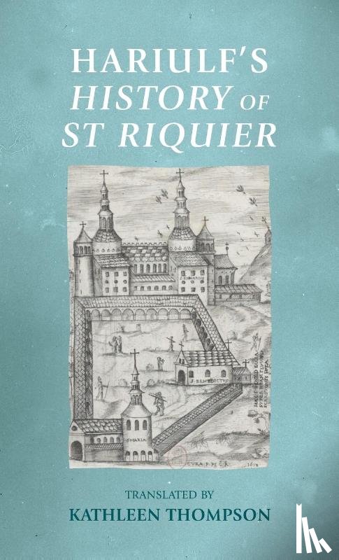  - Hariulf’S History of St Riquier