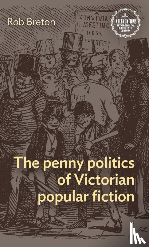 Breton, Rob - The Penny Politics of Victorian Popular Fiction