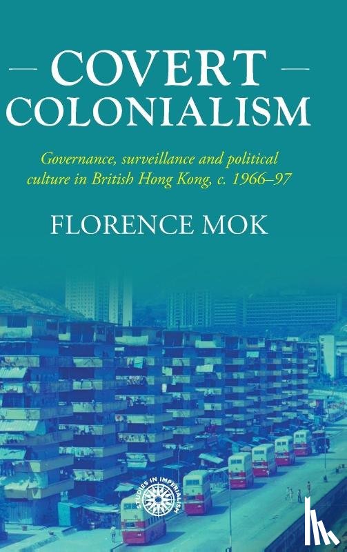 Mok, Florence - Covert Colonialism
