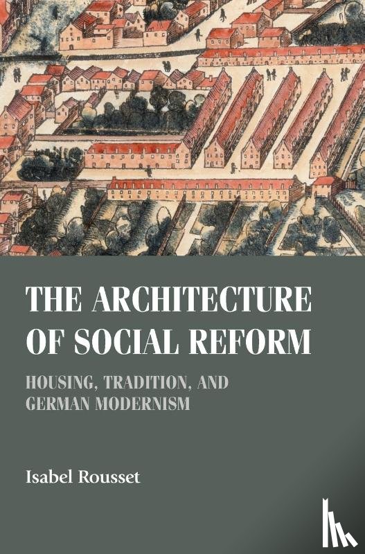 Rousset, Isabel - The Architecture of Social Reform